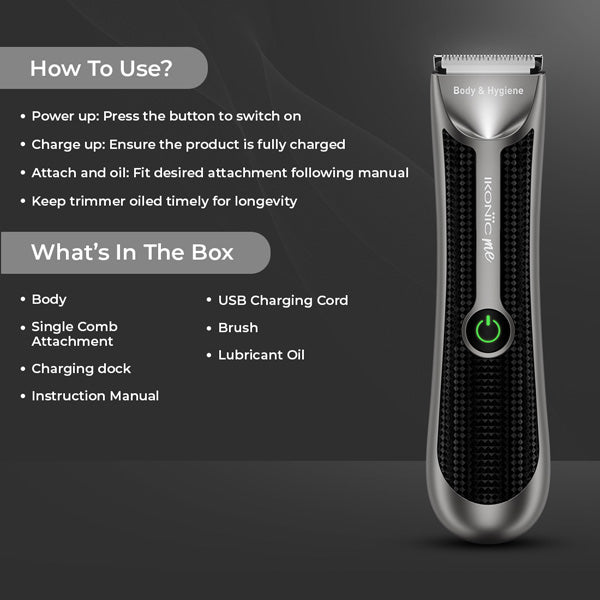 Ikonic Me Body & Hygiene Trimmer – Precision Grooming for Body & Intimate Areas | LED Spotlight | 90-Min Runtime | Powerful 7,000 RPM Motor | Water-Resistant (IPX6) | Stainless Ceramic Blades | Charging Dock Included Buy at Indicrest Image 8
