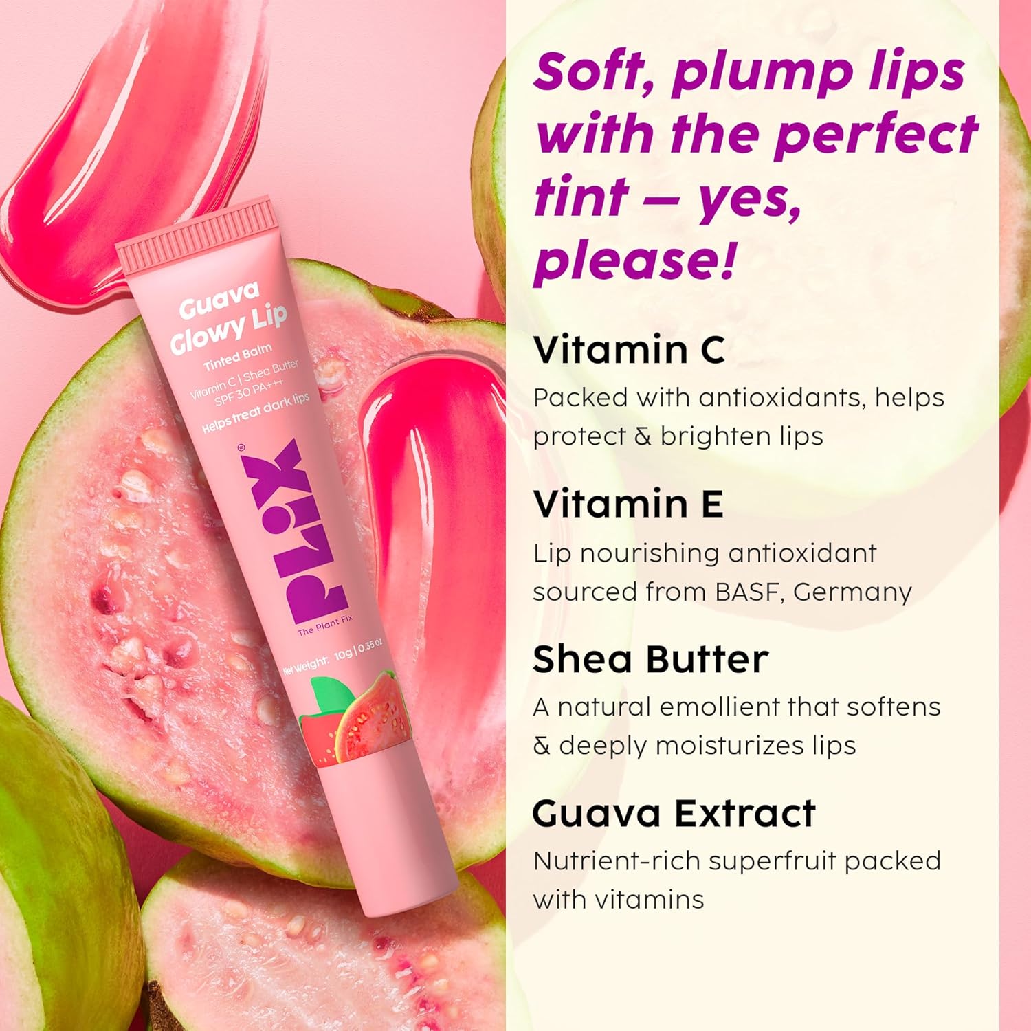 Plix Guava Glowy Lip Tinted Balm With SPF 30 for Smooth, Soft & Hydrated Lips, 12g Buy at Indicrest Image 3
